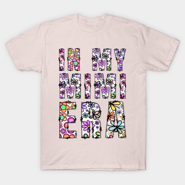 In My Mimi Era Funny Sarcastic Floral Text Design Mothers Day T-Shirt by TeeTypo